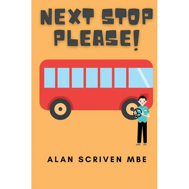 Next Stop Please!: My Journey in Public Transport