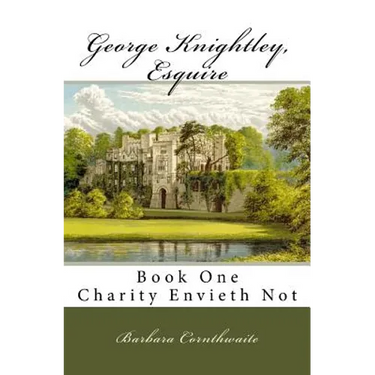George Knightley, Esquire: Charity Envieth Not