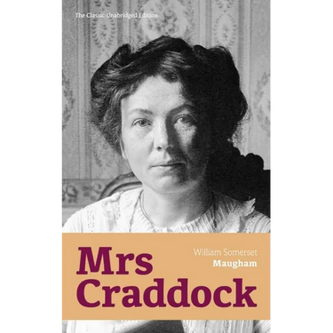 Mrs Craddock (The Classic Unabridged Edition)
