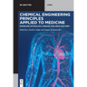 Chemical Engineering Principles Applied to Medicine