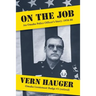 On the Job: An Omaha Police Officer's Story: 1958-88