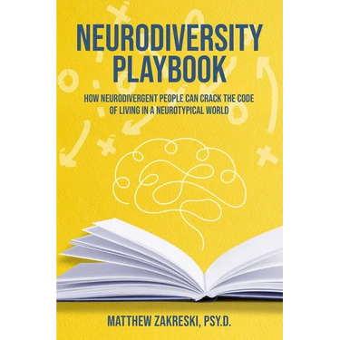 Neurodiversity Playbook: How Neurodivergent People Can Crack the Code of Living in a Neurotypical World