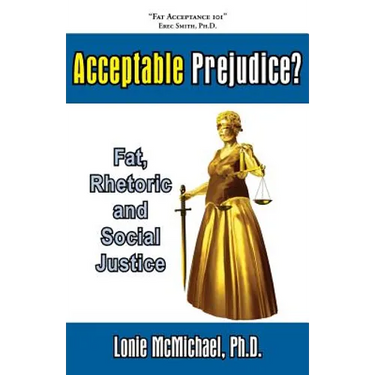 Acceptable Prejudice? Fat, Rhetoric and Social Justice