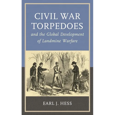 Civil War Torpedoes and the Global Development of Landmine Warfare