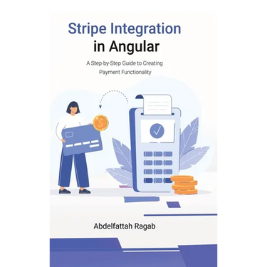 Stripe Integration in Angular: A Step-by-Step Guide to Creating Payment Functionality