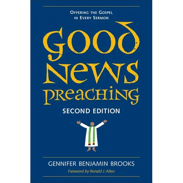 Good News Preaching, Second Edition: Offering the Gospel in Every Sermon