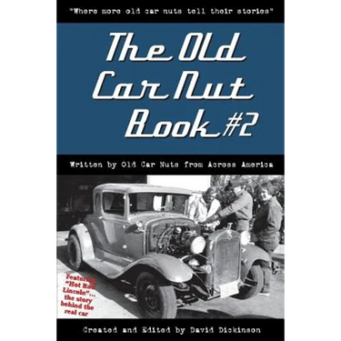 The Old Car Nut Book #2: "Where more old car nuts tell their stories"