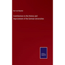 Contributions to the History and Improvement of the German Universities