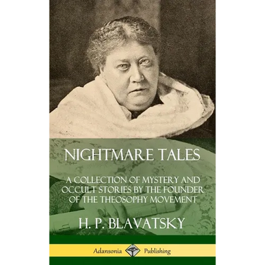Nightmare Tales: A Collection of Mystery and Occult Stories by the Founder of the Theosophy Movement (Hardcover)