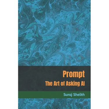 Prompt: The Art of Asking AI