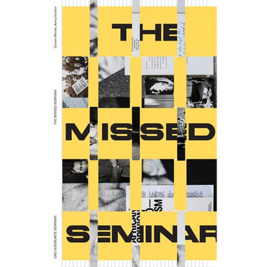 Entangled Internationalism: The Missed Seminar: Worldmaking After Internationalism