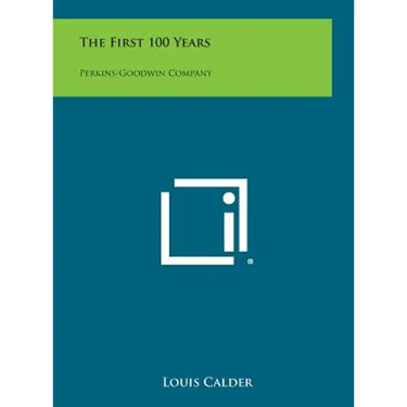 The First 100 Years: Perkins-Goodwin Company