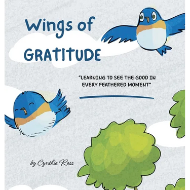 Wings of Gratitude: Learning to See the Good in Every Feathered Moment
