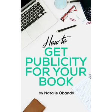 How to Get Publicity for Your Book: A Do It Yourself Guide for Authors