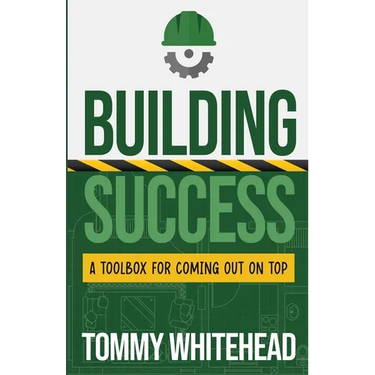 Building Success: A Toolbox for Coming Out on Top