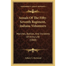 Annals Of The Fifty-Seventh Regiment, Indiana Volunteers: Marches, Battles, And Incidents Of Army Life (1868)