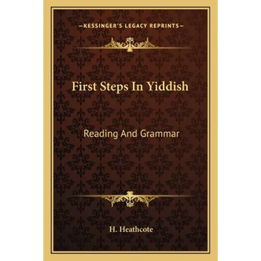 First Steps In Yiddish: Reading And Grammar