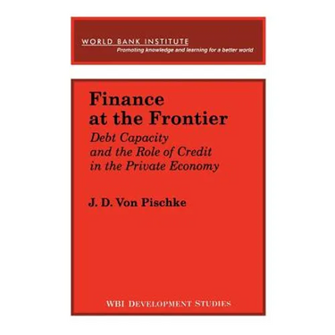 Finance at the Frontier: Debt Capacity and the Role of Credit in the Private Economy