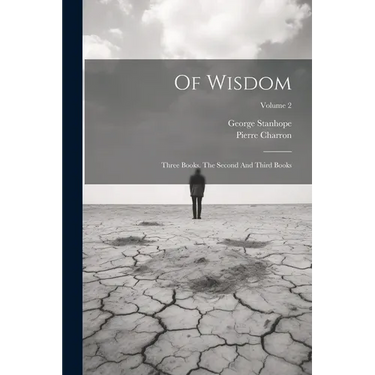 Of Wisdom: Three Books. The Second And Third Books; Volume 2
