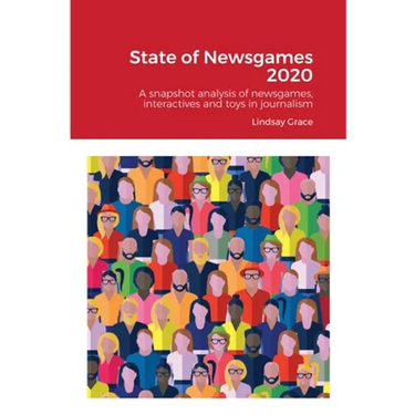 State of Newsgames 2020: A snapshot analysis of interactives, toys and games in journalism and allied industries