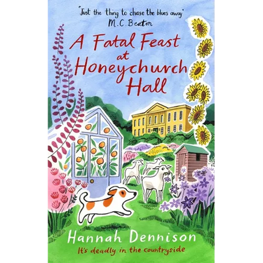 A Fatal Feast at Honeychurch Hall: An Utterly Unputdownable, Cosy, Countryside Murder Mystery