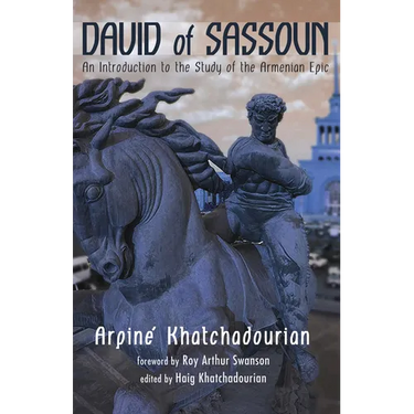 David of Sassoun: An Introduction to the Study of the Armenian Epic