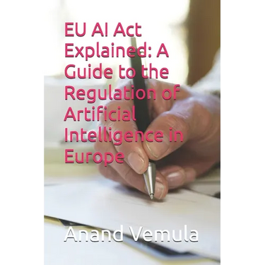 EU AI Act Explained: A Guide to the Regulation of Artificial Intelligence in Europe