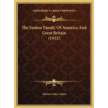 The Fenton Family Of America And Great Britain (1912)