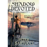 Shadow Devoted: Book One of the Shadow Divided Trilogy