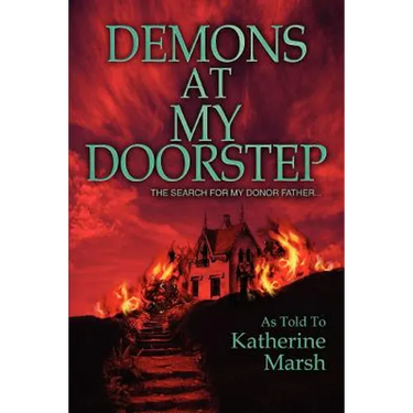 Demons at My Doorstep: The search for my donor father...