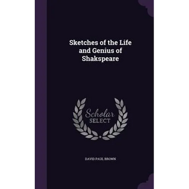 Sketches of the Life and Genius of Shakspeare