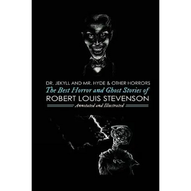Dr Jekyll and Mr Hyde and Others: The Best Horror and Ghost Stories of Robert Louis Stevenson