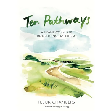 Ten Pathways: A framework for redefining happiness