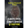 Climate Crisis, Climate Genocide and Solutions