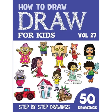 How to Draw for Kids: 50 Cute Step By Step Drawings (Vol 27)