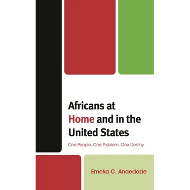 Africans at Home and in the United States: One People, One Problem, One Destiny