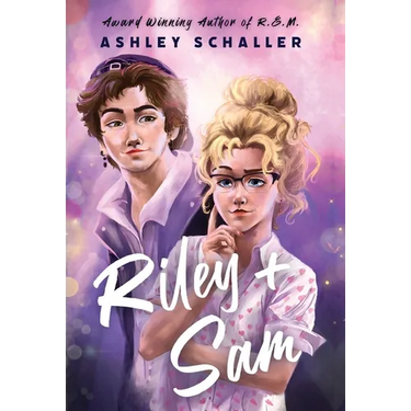 Riley + Sam: A Contemporary Young Adult Romance: A Young Adult