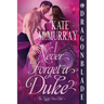 I Never Forget a Duke: A Regency Historical Romance