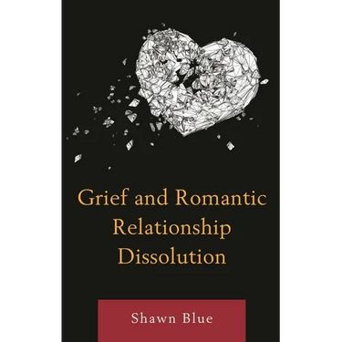 Grief and Romantic Relationship Dissolution