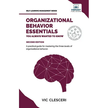 Organizational Behavior Essentials You Always Wanted To Know