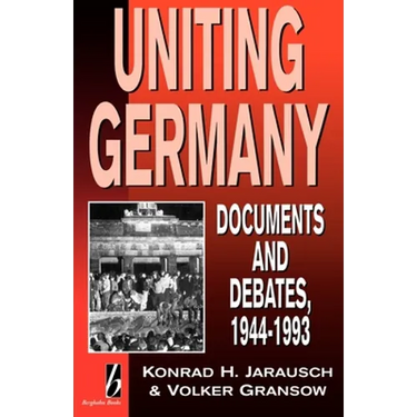 Uniting Germany: Documents and Debates