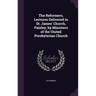 The Reformers, Lectures Delivered in St. James' Church, Paisley, by Ministers of the United Presbyterian Church
