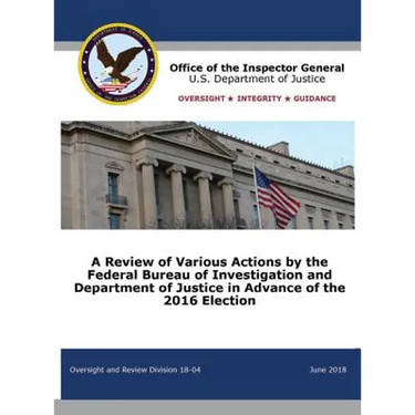 A Review of Various Actions by the Federal Bureau of Investigation and Department of Justice in Advance of the 2016 Election