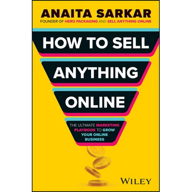 How to Sell Anything Online: The Ultimate Marketing Playbook to Grow Your Online Business