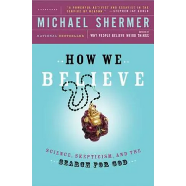How We Believe: Science, Skepticism, and the Search for God