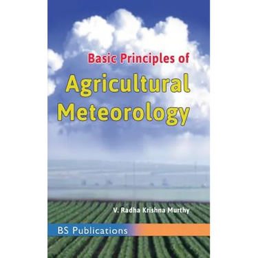 Basic Principles of Agricultural Meteorology