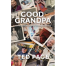 Good Grandpa: Stories from the Heart of Grandfatherhood