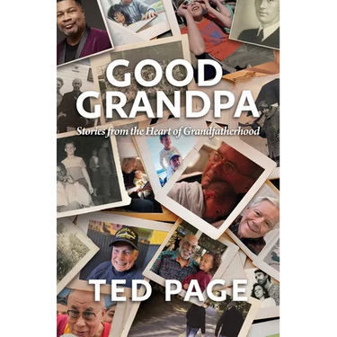 Good Grandpa: Stories from the Heart of Grandfatherhood
