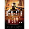 Beneath the Gavel