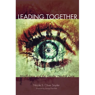 Leading Together: Mindfulness and the Gender Neutral Zone